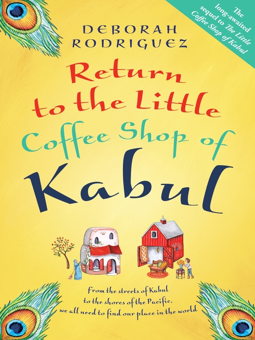 Title details for Return to the Little Coffee Shop of Kabul by Deborah Rodriguez - Available